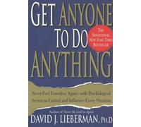 David J. Lieberman Get Anyone to Do Anything (Tascabile)