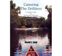 David J. Lind Canoeing the Driftless (Tascabile)