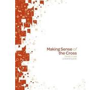 David J Lose Making Sense of the Cross Leader Guide (Tascabile)