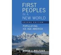 First Peoples in a New World: Populating Ice Age America