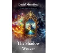 David J Mumford The Shadow Weaver (Tascabile) Beyond the Glassway
