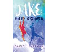 David J Naiman Jake, Lucid Dreamer (Tascabile)