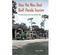 David J. Nelson How the New Deal Built Florida Tourism (Tascabile)