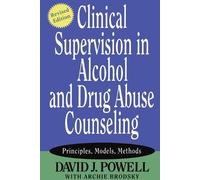 David J. Powell Clinical Supervision in Alcohol and Drug Abuse Couns (Tascabile)