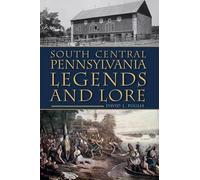 David J. Puglia South Central Pennsylvania Legends and Lore (Tascabile)