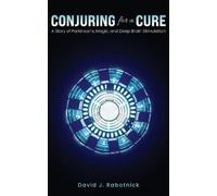 David J Rabotnick Conjuring for a Cure (Tascabile)