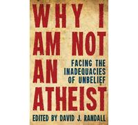David J. Randall Why I am not an Atheist (Tascabile)