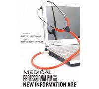 David J. Rothman Medical Professionalism in the New Information Age (Tascabile)