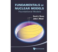 David J Rowe John L Fundamentals Of Nuclear Models: Foundational Mo (Tascabile)