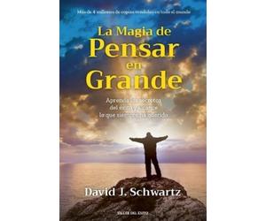 David J Schwartz La magia de pensar en grande (Tascabile)
