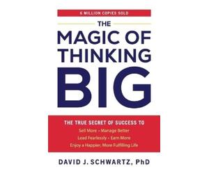 David J. Schwartz The Magic of Thinking Big (Tascabile)