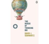 David J Schwartz The Magic of Thinking Big (Tascabile) Vermilion Life Essentials