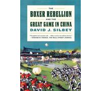 David J. Silbey The Boxer Rebellion and the Great Game in China (Tascabile)