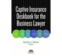 David J. Slenn Captive Insurance Deskbook for the Business Lawyer (Tascabile)
