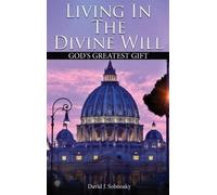 David J Sobnosky Living In The Divine Will (Copertina rigida)