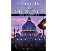 David J Sobnosky Living In The Divine Will (Tascabile)