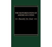 David J. St. Clair The Motorization of American Cities (Copertina rigida)