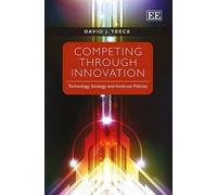 David J. Teece Competing Through Innovation (Copertina rigida)