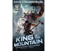 David J Vanbergen King of the Mountain (Tascabile) Integrated Universe