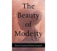 David J. Vaughan Diane Vaughan The Beauty of Modesty (Tascabile)