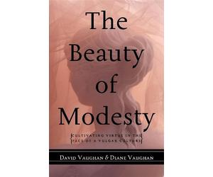 David J. Vaughan Diane Vaughan The Beauty of Modesty (Tascabile)