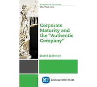 David Jackman Corporate Maturity and the ""Authentic Company (Tascabile)