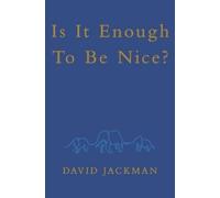 David Jackman Is It Enough To Be Nice? (Copertina rigida)