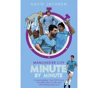 David Jackson Manchester City Minute By Minute (Copertina rigida)