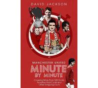 David Jackson Manchester United Minute by Minute (Copertina rigida)