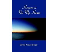 David James Burge Heaven is Not My Home (Tascabile)