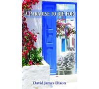 David James Dixon A Paradise to Die For (Tascabile)
