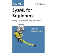 David James Hetherington Simple SysML for Beginners (Tascabile)
