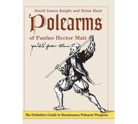 David James Knight Brian Hunt Polearms of Paulus Hector Mair (Copertina rigida)