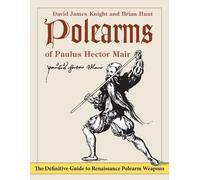 David James Knight Brian Hunt Polearms of Paulus Hector Mair (Tascabile)