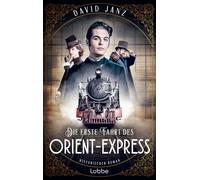 David Janz Die erste Fahrt des Orient-Express: Historischer Roman. D (Tascabile)