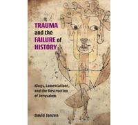 David Janzen Trauma and the Failure of History (Tascabile)