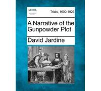 David Jardine A Narrative of the Gunpowder Plot (Tascabile)