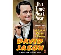 This Time Next Year : A Life Of Positive Thinking: The inspiring new memoir from the Only Fools and Horses star and national treasure