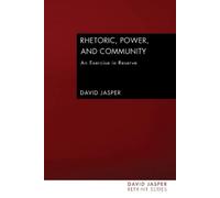 David Jasper Rhetoric, Power, and Community (Tascabile) David Jasper Reprint