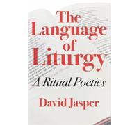 David Jasper The Language of Liturgy (Tascabile)