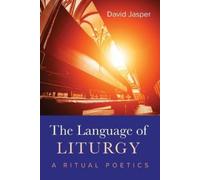 David Jasper The Language of Liturgy (Tascabile)
