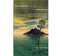 David Jay Brown Conversations on the Edge of the Apocalypse (Copertina rigida)