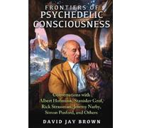 David Jay Brown Frontiers of Psychedelic Consciousness (Tascabile)