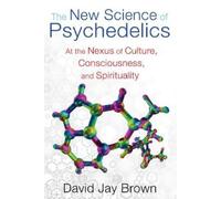 David Jay Brown The New Science of Psychedelics (Tascabile)