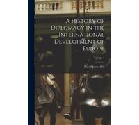 David Jayne Hil A History of Diplomacy in the International Developm (Tascabile)