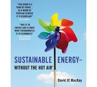 David JC MacKay Sustainable Energy - without the hot air (Tascabile)