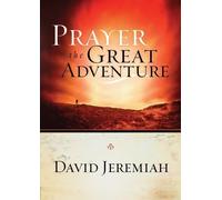 David Jeremiah Prayer: The Great Adventure (Tascabile)