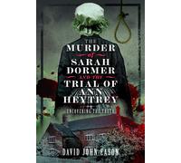 David John Easo The Murder of Sarah Dormer and the Trial of Ann Heyt (Tascabile)