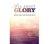 David John Kowalick All about glory (Tascabile)
