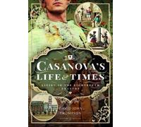 David John Thompson Casanova's Life and Times (Copertina rigida)